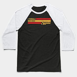 L'Escala Costa Brava Spain Espana Baseball T-Shirt